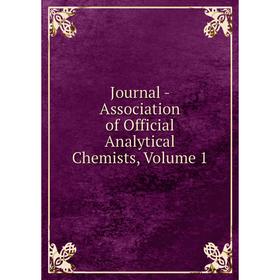 

Книга Journal - Association of Official Analytical Chemists, Volume 1