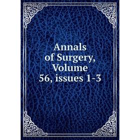 

Книга Annals of Surgery, Volume 56, issues 1-3
