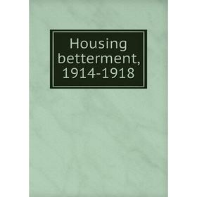 

Книга Housing betterment, 1914-1918