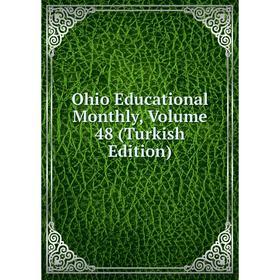 

Книга Ohio Educational Monthly, Volume 48 (Turkish Edition)