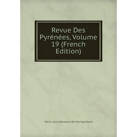 

Книга Revue Des Pyrénées, Volume 19 (French Edition)