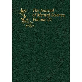 

Книга The Journal of Mental Science, Volume 21