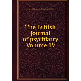

Книга The British journal of psychiatry Volume 19