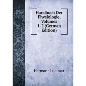 

Книга Handbuch Der Physiologie, Volumes 1-2 (German Edition)