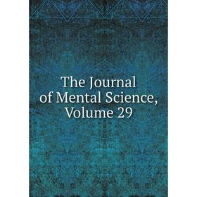 

Книга The Journal of Mental Science, Volume 29