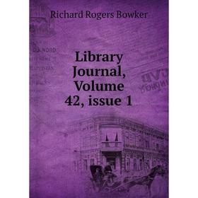 

Книга Library Journal, Volume 42, issue 1