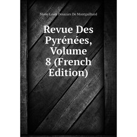 

Книга Revue Des Pyrénées, Volume 8 (French Edition)