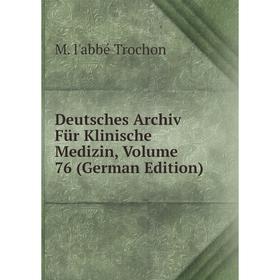 

Книга Deutsches Archiv Für Klinische Medizin, Volume 76 (German Edition)