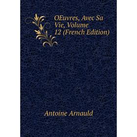 

Книга Oeuvres, Avec Sa Vie, Volume 12