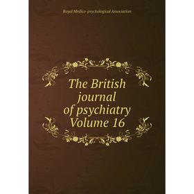 

Книга The British journal of psychiatry Volume 16