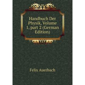 

Книга Handbuch Der Physik, Volume 1, part 2 (German Edition)