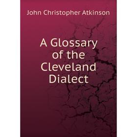 

Книга A Glossary of the Cleveland Dialect