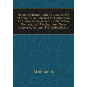 

Книга Deipnosophistae, Libri Xv