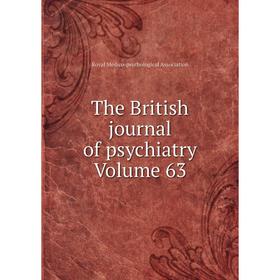 

Книга The British journal of psychiatry Volume 63