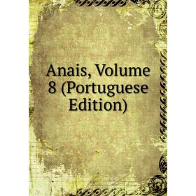 

Книга Anais, Volume 8 (Portuguese Edition)