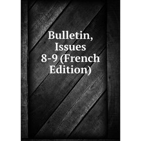 

Книга Bulletin, Issues 8-9 (French Edition)