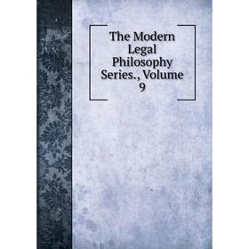 

Книга The Modern Legal Philosophy Series., Volume 9