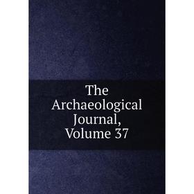 

Книга The Archaeological Journal, Volume 37