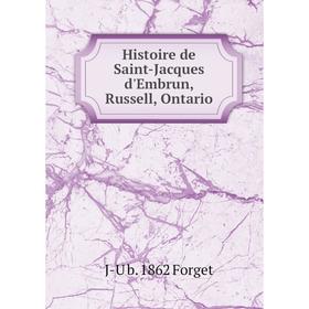 

Книга Histoire de Saint-Jacques d'Embrun, Russell, Ontario