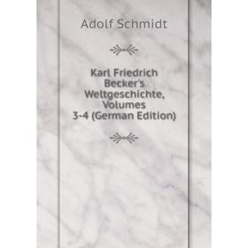 

Книга Karl Friedrich Becker's WeltGeschichte, Volumes 3-4