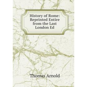 

Книга History of Rome: Reprinted Entire from the Last London Ed