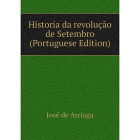 

Книга Historia da revolução de Setembro (Portuguese Edition)