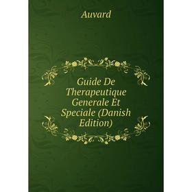 

Книга Guide De Therapeutique Generale Et Speciale (Danish Edition)