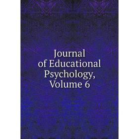 

Книга Journal of Educational psychology, Volume 6