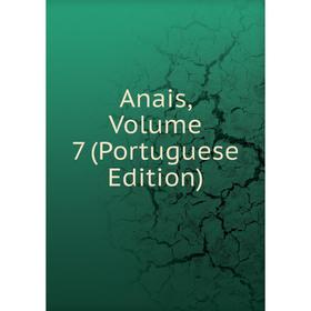 

Книга Anais, Volume 7 (Portuguese Edition)