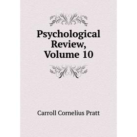 

Книга Psychological Review, Volume 10