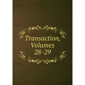 

Книга Transaction, Volumes 28-29
