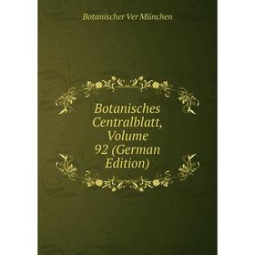 

Книга Botanisches Centralblatt, Volume 92 (German Edition)
