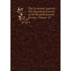

Книга The Economic Journal: The Quarterly Journal of the Royal Economic Society, Volume 13