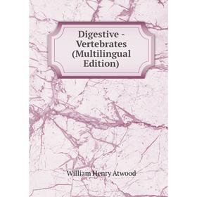 

Книга Digestive - Vertebrates (Multilingual Edition)