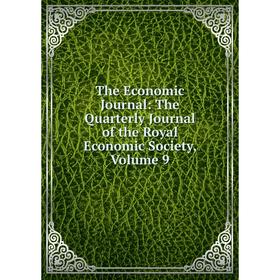 

Книга The Economic Journal: The Quarterly Journal of the Royal Economic Society, Volume 9