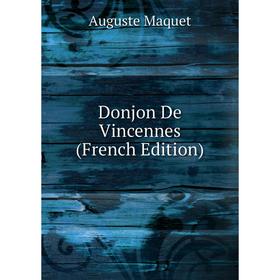 

Книга Donjon De Vincennes (French Edition)