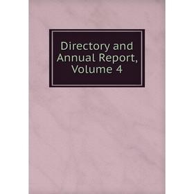 

Книга Directory and Annual Report, Volume 4