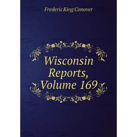 

Книга Wisconsin Reports, Volume 169