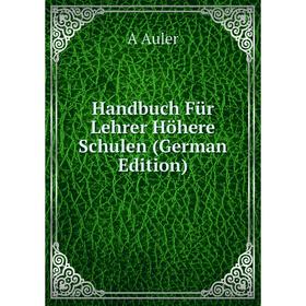 

Книга Handbuch Für Lehrer Höhere Schulen (German Edition)