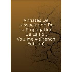 

Книга Annales De L'association De La Propagation De La Foi, Volume 4 (French Edition)