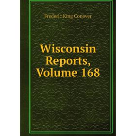 

Книга Wisconsin Reports, Volume 168