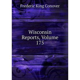 

Книга Wisconsin Reports, Volume 175