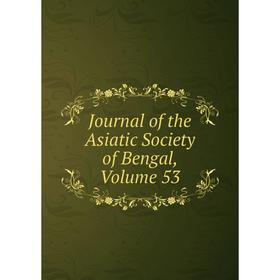

Книга Journal of the Asiatic Society of Bengal, Volume 53