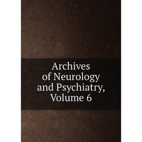 

Книга Archives of Neurology and Psychiatry, Volume 6