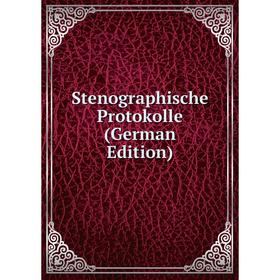 

Книга Stenographische Protokolle (German Edition)