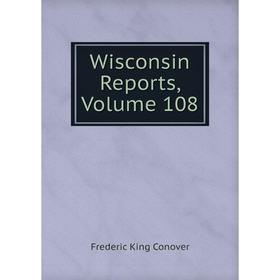 

Книга Wisconsin Reports, Volume 108