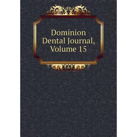 

Книга Dominion Dental Journal, Volume 15