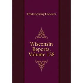 

Книга Wisconsin Reports, Volume 138
