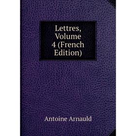 

Книга Lettres, Volume 4