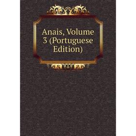 

Книга Anais, Volume 3 (Portuguese Edition)